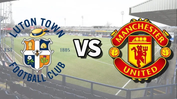 Luton Town vs Man United