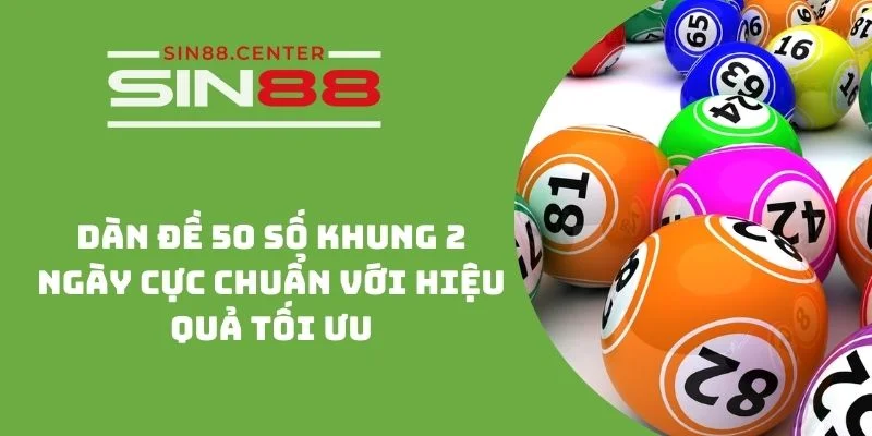 dan de 50 so khung 2 ngay sin88 1