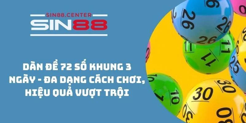 dan de 72 so khung 3 ngay sin88 1