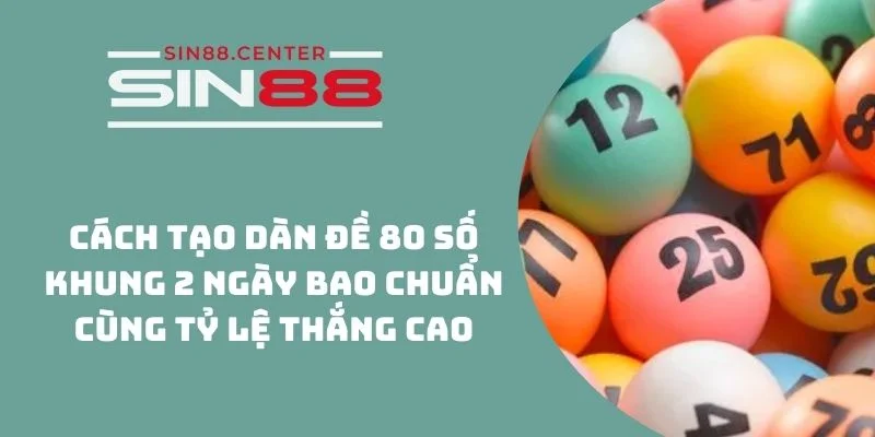 dan de 80 so khung 2 ngay sin88 1